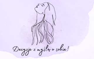 decyduj z myślą o sobie
