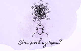 mętlik w głowie, stres przed występem